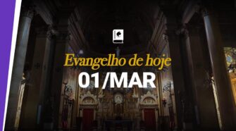 Evangelho de hoje, 01 de Março