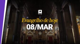 Evangelho de hoje, 08 de março