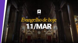 Evangelho de hoje, 11 de março