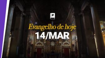 Evangelho de hoje, 14 de março