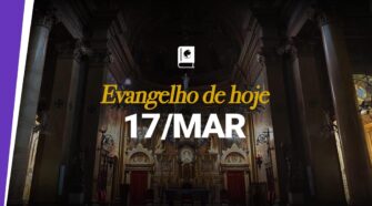 Evangelho de hoje, 17 de março